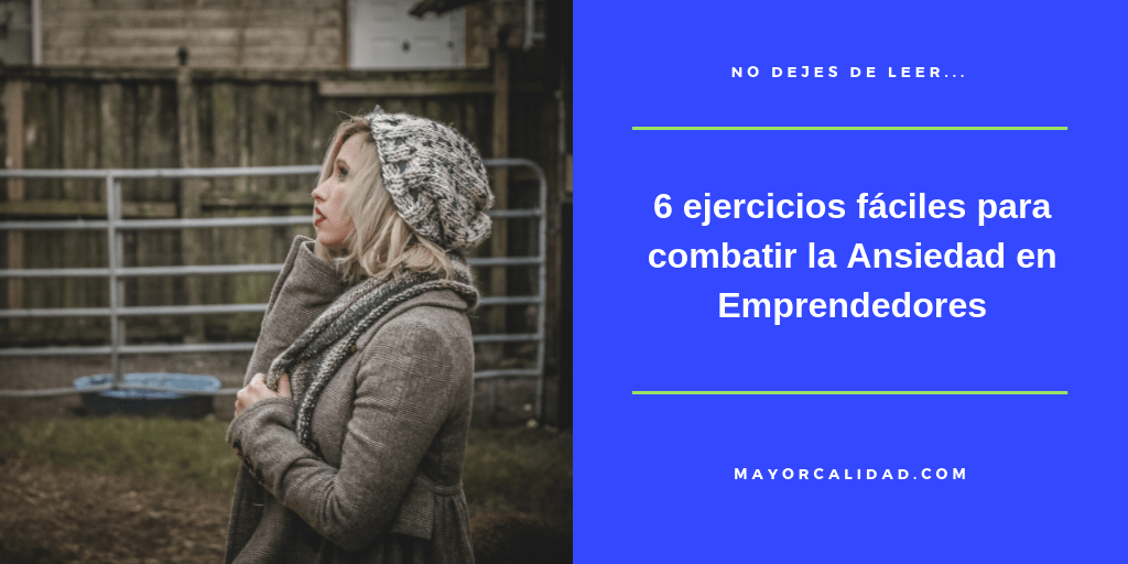 ¿Qué hacer para eliminar la ansiedad en emprendedores?